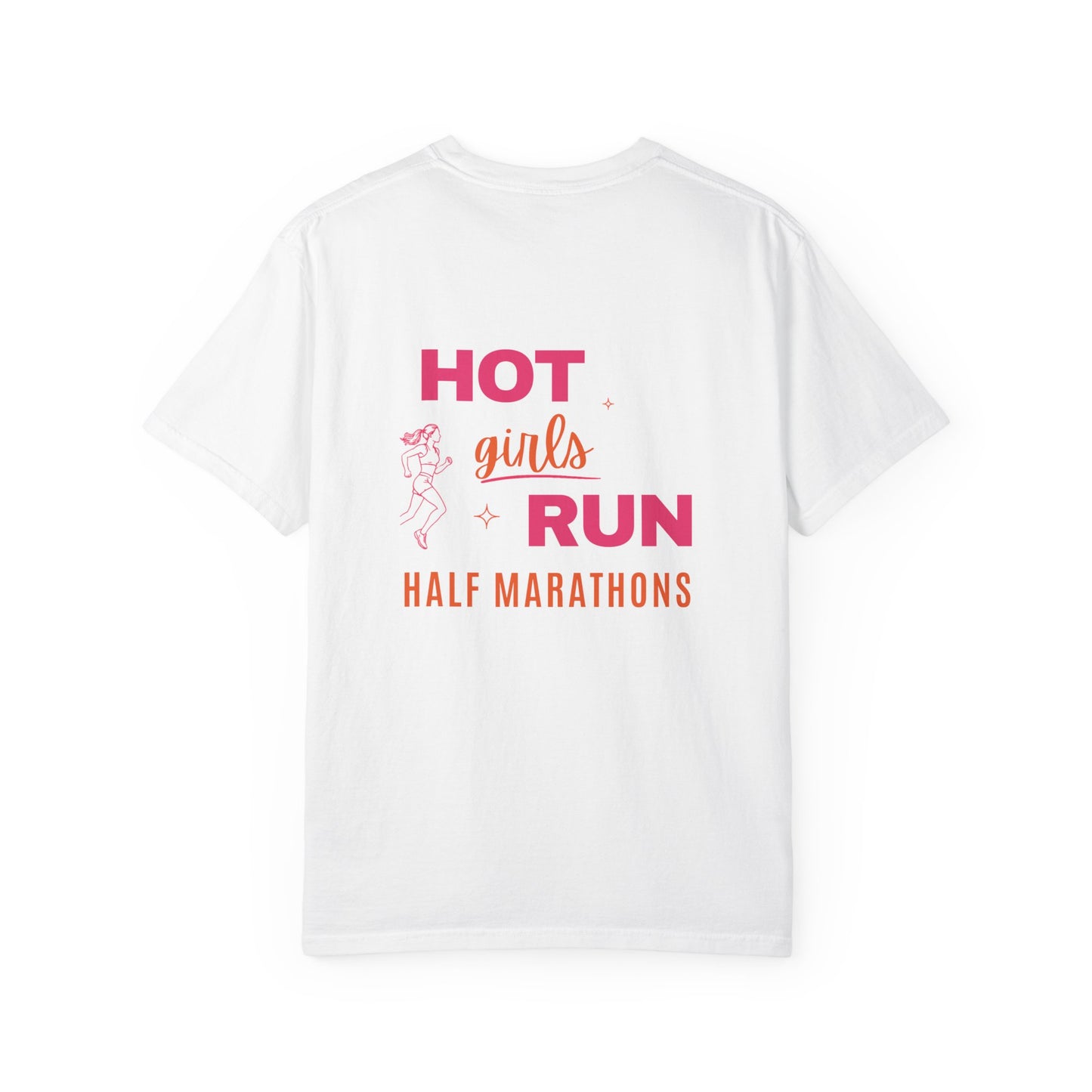 Hot Girls Run Half Marathons Tee