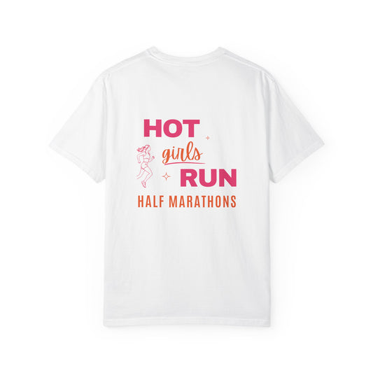 Hot Girls Run Half Marathons Tee